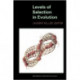 Levels of Selection in Evolution