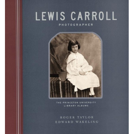 Lewis Carroll, Photographer: The Princeton University Library Albums
