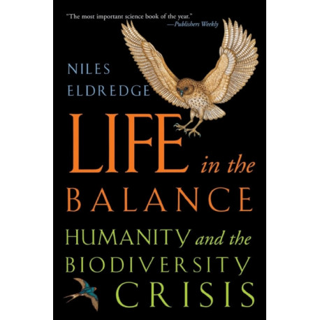 Life in the Balance: Humanity and the Biodiversity Crisis