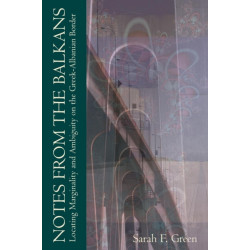 Notes from the Balkans: Locating Marginality and Ambiguity on the Greek-Albanian Border