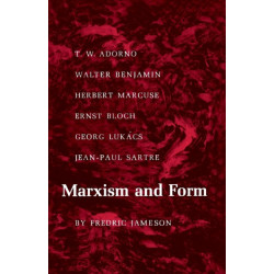 Marxism and Form: 20th-Century Dialectical Theories of Literature