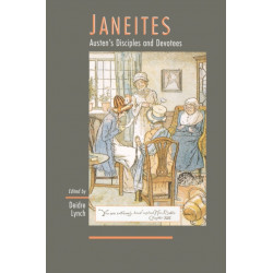 Janeites: Austen's Disciples and Devotees