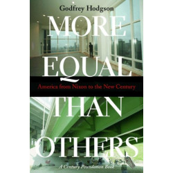 More Equal Than Others: America from Nixon to the New Century