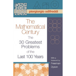 The Mathematical Century: The 30 Greatest Problems of the Last 100 Years