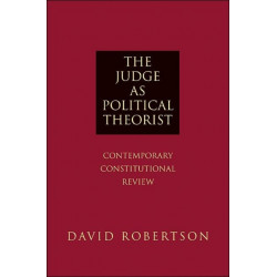 The Judge as Political Theorist: Contemporary Constitutional Review