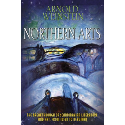 Northern Arts: The Breakthrough of Scandinavian Literature and Art, from Ibsen to Bergman