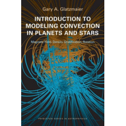 Introduction to Modeling Convection in Planets and Stars: Magnetic Field, Density Stratification, Rotation