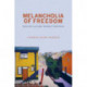Melancholia of Freedom: Social Life in an Indian Township in South Africa