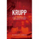 Krupp: A History of the Legendary German Firm