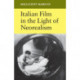 Italian Film in the Light of Neorealism