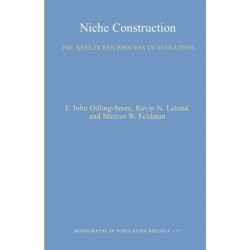 Niche Construction: The Neglected Process in Evolution