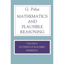 Mathematics and Plausible Reasoning, Volume 2: Logic, Symbolic and mathematical