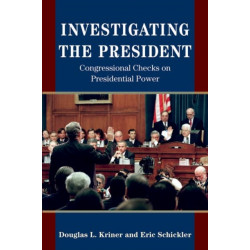Investigating the President: Congressional Checks on Presidential Power