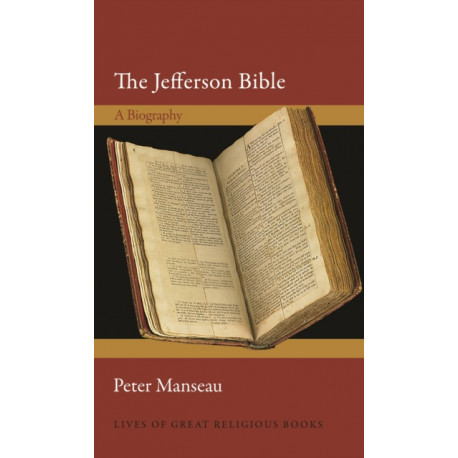The Jefferson Bible: A Biography