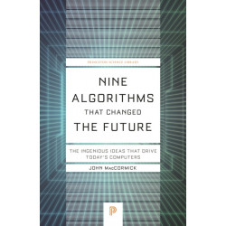 Nine Algorithms That Changed the Future: The Ingenious Ideas That Drive Today's Computers