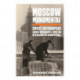 Moscow Monumental: Soviet Skyscrapers and Urban Life in Stalin's Capital