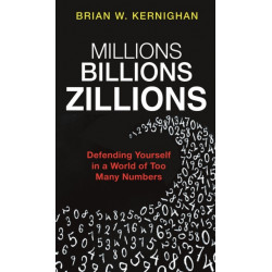 Millions, Billions, Zillions: Defending Yourself in a World of Too Many Numbers