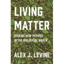 Living Matter: Seeking New Physics in the Biological World