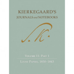 Kierkegaard's Journals and Notebooks, Volume 11, Part 1: Loose Papers, 1830-1843