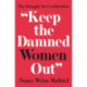 "Keep the Damned Women Out": The Struggle for Coeducation