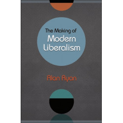 The Making of Modern Liberalism