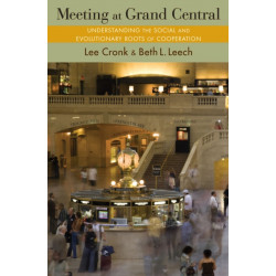 Meeting at Grand Central: Understanding the Social and Evolutionary Roots of Cooperation