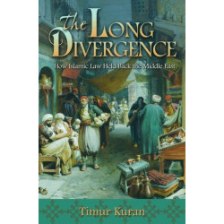 The Long Divergence: How Islamic Law Held Back the Middle East