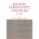 Judaism, Christianity, and Islam: The Classical Texts and Their Interpretation, Volume III: The Works of the Spirit