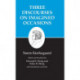 Three Discourses on Imagined Occasions: Three Discourses on Imagined Occasions
