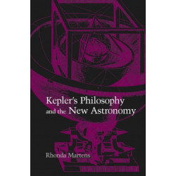 Kepler's Philosophy and the New Astronomy