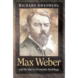 Max Weber and the Idea of Economic Sociology