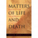 Matters of Life and Death: Making Moral Theory Work in Medical Ethics and the Law