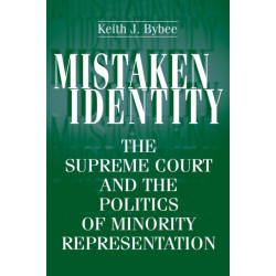 Mistaken Identity: The Supreme Court and the Politics of Minority Representation