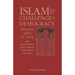 Islam and the Challenge of Democracy: A Boston Review Book