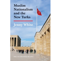 Muslim Nationalism and the New Turks: Updated Edition