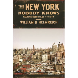The New York Nobody Knows: Walking 6,000 Miles in the City