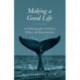 Making a Good Life: An Ethnography of Nature, Ethics, and Reproduction