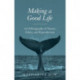Making a Good Life: An Ethnography of Nature, Ethics, and Reproduction