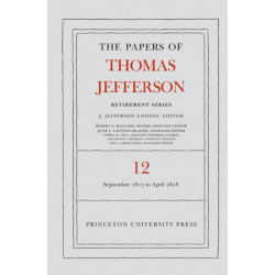 The Papers of Thomas Jefferson: Retirement Series, Volume 12: 1 September 1817 to 21 April 1818