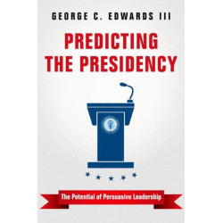 Predicting the Presidency: The Potential of Persuasive Leadership