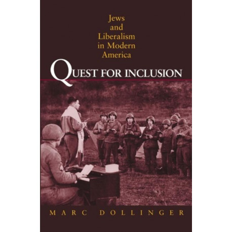 Quest for Inclusion: Jews and Liberalism in Modern America