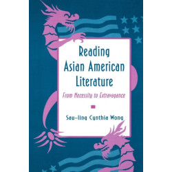 Reading Asian American Literature: From Necessity to Extravagance