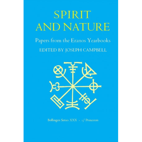 Papers from the Eranos Yearbooks, Eranos 1: Spirit and Nature