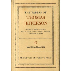 The Papers of Thomas Jefferson, Volume 6: May 1781 to March 1784