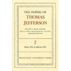 The Papers of Thomas Jefferson, Volume 7: March 1784 to February 1785