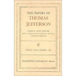 The Papers of Thomas Jefferson, Volume 8: February 1785 to October 1785