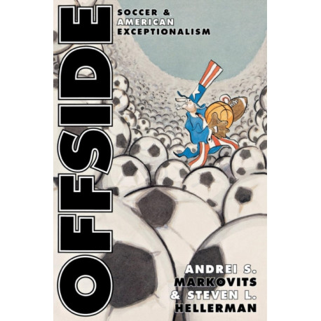 Offside: Soccer and American Exceptionalism