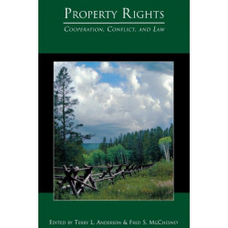 Property Rights: Cooperation, Conflict, and Law