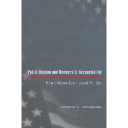 Public Opinion and Democratic Accountability: How Citizens Learn about Politics