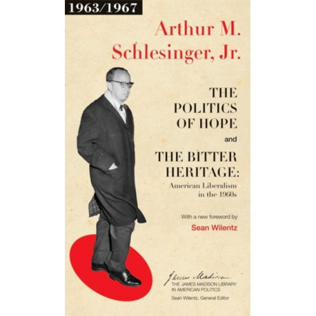 The Politics of Hope and The Bitter Heritage: American Liberalism in the 1960s